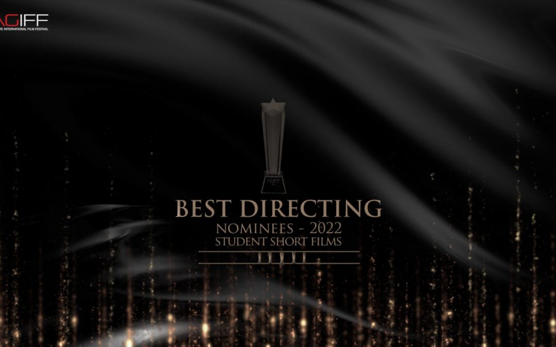 The Second ARK GATE International Film Festival Nominees Awards – (AGIFF 2022) – BEST DIRECTING